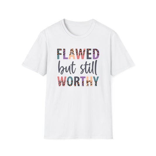 'Flawed but Still Worthy' Unisex Softstyle Tee