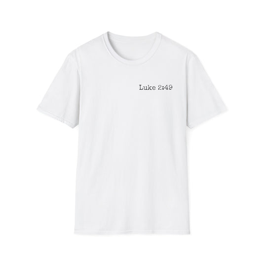 About My Father's business Luke 2:49 shirt